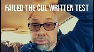 No CLP for me! Texas CDL Fail Vlog