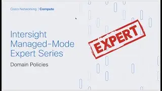 Intersight IMM Expert Series - Switch Control Domain Policy