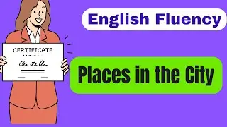 Places in the City  - Vocabulary | LISTEN, LEARN & PRACTICE ENGLISH VOCABULARY | ENGLISH MADE EASY