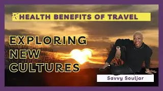 I Love Mexico | Health Benefits of Travel and Exposure to Other Cultures | Joys of Traveling
