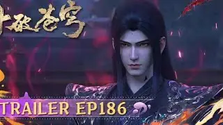 [BTTH] TRAILER Battle Through the Heavens Year Version EP186 Preview | Yuewen Animation#btth 