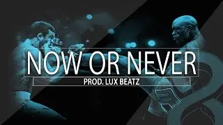 Epic Motivational Rap Instrumental Hip Hop Beat Sick Club Banger ~Now or Never~ ( Prod. Lux Beatz )