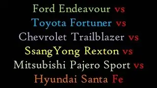 Endeavour vs Fortuner vs Trailblazer vs Rexton vs Pajero Sport vs Santa Fe