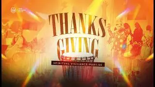 JESUS UNHINDERED CHURCH // SPIRITUAL VIGILANCE PT 60// THANKSGIVING// 4TH JANUARY 2026
