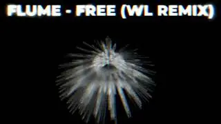 [WL] Flume - Free (WL Remix)