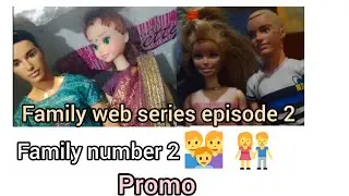 Family web series episode 2 promo Barbie story 189