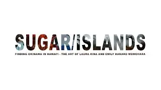 Sugar/Islands: Finding Okinawa in Hawai&lsquo;i