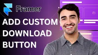 Как добавить пользовательскую кнопку загрузки в Framer | КРАТКОЕ РУКОВОДСТВО 2025