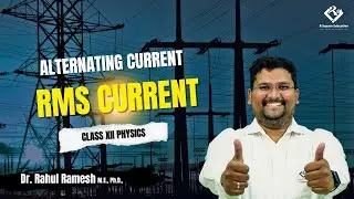 Mastering AC: RMS Value of AC Explained by Dr. Rahul Ramesh | Class 12 Physics