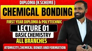 CHEMICAL BONDING|LECTURE 01|ATOMICITY|CHEMICAL BONDS AND FORMATION|FIRST YEAR DIPLOMA|PRADEEP SIR