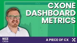 A Piece of CX: CXone mPower Dashboard Metrics