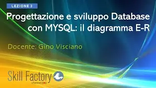 Progettazione e sviluppo database con mysql: il diagramma E-R - Lezione 3