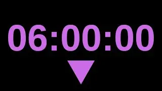 360 Minutes Timer | 6 Hours Timer | 6 Hours And Minutes Countdown 360