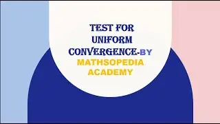 test for uniform convergence in easy way