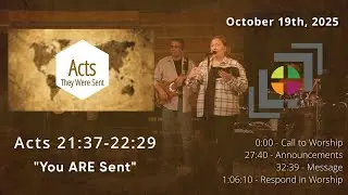 October 19th, 2025 - Acts 21:37-22:29 -- You ARE Sent