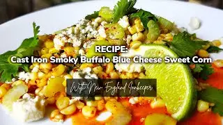 RECIPE: Cast Iron Smoky Buffalo Blue Cheese Sweet Corn