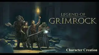 00 - Legend of Grimrock - Character Creation and Opening Cinematic