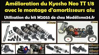 Amélioration du Kyosho Neo TT 1/8 avec le montage du kit amortisseurs alu m2055 de chez modélisme34