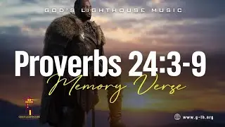 Proverbs 24:3-9 || Memory Verse || Lyric Video || God's Lighthouse Music