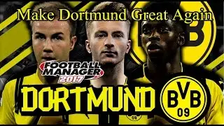 Football Manager 2017 | Make Dortmund Great Again | Episode 1 | FM17