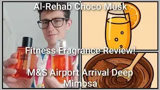 Fitness Fragrance Review: Choco Musk (Al-Rehab) + Deep Mimosa (M&S) | Best Cheapies On The Market?