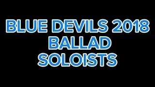 Blue Devils 2018 &ldquo;Dreams and Nighthawks&rdquo; ballad soloist head-cams