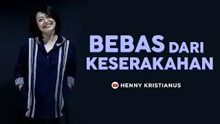 Bebas Dari Keserakahan - HENNY KRISTIANUS