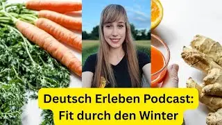 Deutsch Erleben Podcast Folge 55: Fit durch den Winter