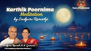 Karthik Poornima Meditation by Sadguru Rameshji