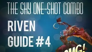 The Shy One-Shot Combo - Riven Guide #4