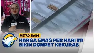 Emas Antam Tembus Rp3,4 Juta, Pembeli Tak Gentar |Metro Siang