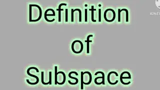 Subspace Defination