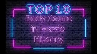 Top 10 Body Count in Movie History 😮