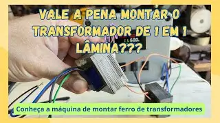 Vale a pena montar transformador de 1 em 1 lâmina? - EP398