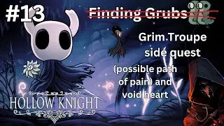 【Hollow Knight 】Ending 2, Grim troupe & possible PoP【DarkFlames19】