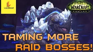 WoW: Legion - Tame More Raid Bosses - And Maybe Even More?! (Beast Matery Hunter)