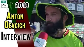 Anton Devcich Interview | Peshawar Zalmi Vs lahore Qalandars | Match 29 || HBL PSL 2018|M1F1
