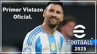 eFootball 2025 🚨Primer Vistazo Oficial🚨