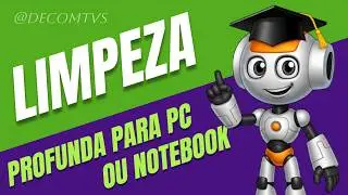 COMO FAZER LIMPEZA PROFUNDA PARA PC OU NOTEBOOK