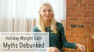 Holiday WEIGHT GAIN MYTHS Debunked - 4 Easy Tips to AVOID HOLIDAY WEIGHT GAIN this Season