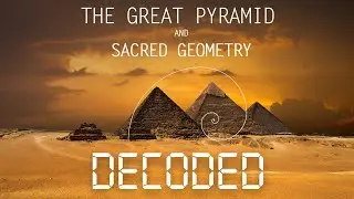 GREAT PYRAMID & SACRED GEOMETRY