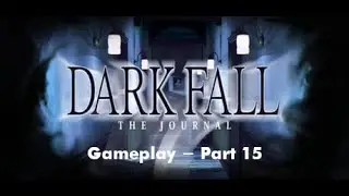 [ Dark Fall 1: Journal ] - PC - Gameplay - Part 15