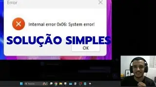 internal error 0x06 system error - como resolver atualizado 2025