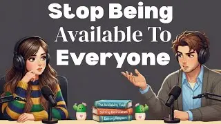 Why People Stop Respecting You When You Are Always Available | Easy English Talk Podcast Episode