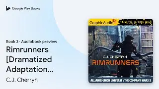 Rimrunners [Dramatized Adaptation]:&hellip; Book 3 by C.J. Cherryh &middot; Audiobook preview