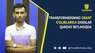 Transformersning grant g'oliblariga darslar qanday bo'lmoqda?