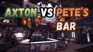 (Потуги для Time Trials #2) Axton vs OP8 Pyro Pete's Bar