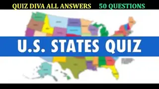 Quiz Diva U.S. STATES Quiz Answers | U.S. STATES Quiz All Answers | 50 Questions | Quiz Diva