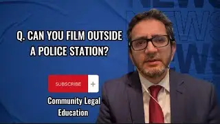 Can you film outside a Police Station?