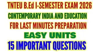 TNTEU B.Ed I-SEMESTER: CONTEMPORARY INDIA AND EDUCATION LAST MINUTES PREPARATION IMPORTANT QUESTIONS